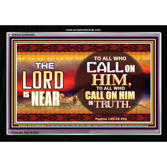 THE LORD IS NEAR   Printable Bible Verses to Framed   (GWASCEND8455)   