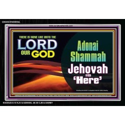 ADONAI SHAMMAH - JEHOVAH IS HERE   Frame Bible Verse   (GWASCEND8654L)   