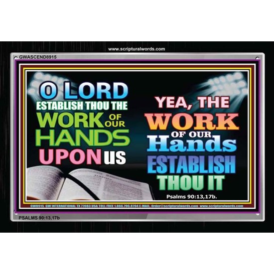 THE WORK OF OUR HANDS   Contemporary Christian Wall Art   (GWASCEND8915)   