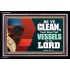 VESSELS OF THE LORD   Frame Bible Verse Art    (GWASCEND9295)   "33x25"
