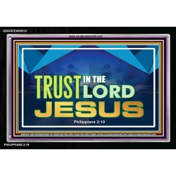 TRUST IN THE LORD JESUS   Scripture Framed    (GWASCEND9314)   
