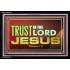 TRUST IN THE LORD JESUS   Wall & Art Dcor   (GWASCEND9314B)   "33x25"