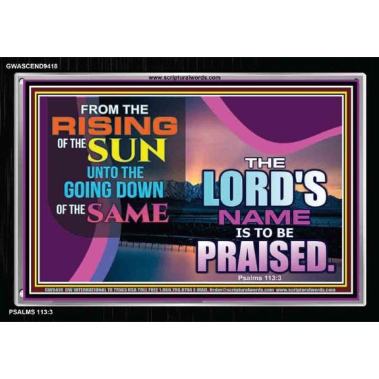 THE LORD'S NAME IS TO BE PRAISED   Frame Scriptural Dcor   (GWASCEND9418)   