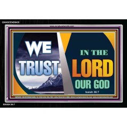 TRUST IN THE LORD OUR GOD   Christian Quotes Frame   (GWASCEND9435)   