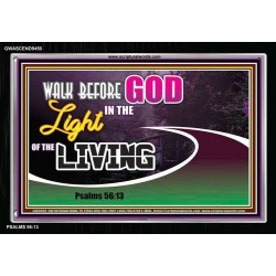 WALK BEFORE GOD IN THE LIGHT OF LIVING   Christian Artwork   (GWASCEND9450)   