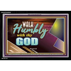 WALK HUMBLY WITH THY GOD   Scripture Art Prints Framed   (GWASCEND9452)   