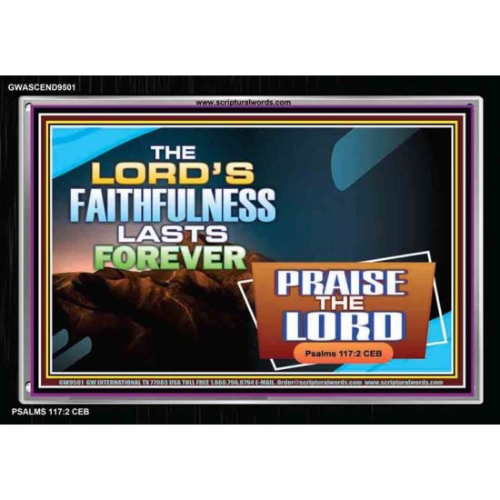 THE LORD FAITHFULNESS LASTS FOREVER   Scripture Art Prints   (GWASCEND9501)   