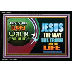 THIS IS THE WAY WALK IN IT   Biblical Art Acrylic Glass Frame    (GWASCEND9503)   
