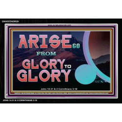 ARISE GO FROM GLORY TO GLORY   Inspirational Wall Art Wooden Frame   (GWASCEND9529)   "33x25"