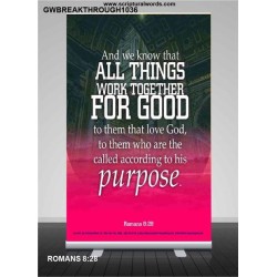 ALL THINGS WORK FOR GOOD TO THEM THAT LOVE GOD   Acrylic Glass framed scripture art   (GWBREAKTHROUGH1036)   