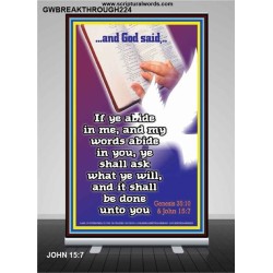 ABIDE IN ME AND YOUR NEEDS SHALL BE FULFILLED   Scripture Art Prints   (GWBREAKTHROUGH224)   