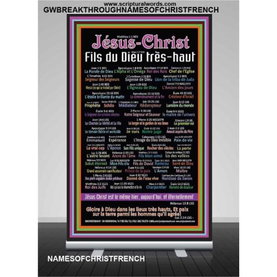 NAMES OF JESUS CHRIST WITH BIBLE VERSES IN FRENCH LANGUAGE {Noms de Jésus Christ}  Retractable Stand   (GWBREAKTHROUGHNAMESOFCHRISTFRENCH)   