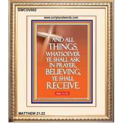 ASK IN PRAYER, BELIEVING AND  RECEIVE.   Framed Bible Verses   (GWCOV002)   