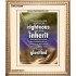 THE RIGHTEOUS SHALL INHERIT THE LAND   Scripture Wooden Frame   (GWCOV069)   "18x23"