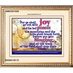 YE SHALL GO OUT WITH JOY   Frame Bible Verses Online   (GWCOV1535)   "23X18"