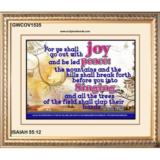 YE SHALL GO OUT WITH JOY   Frame Bible Verses Online   (GWCOV1535)   