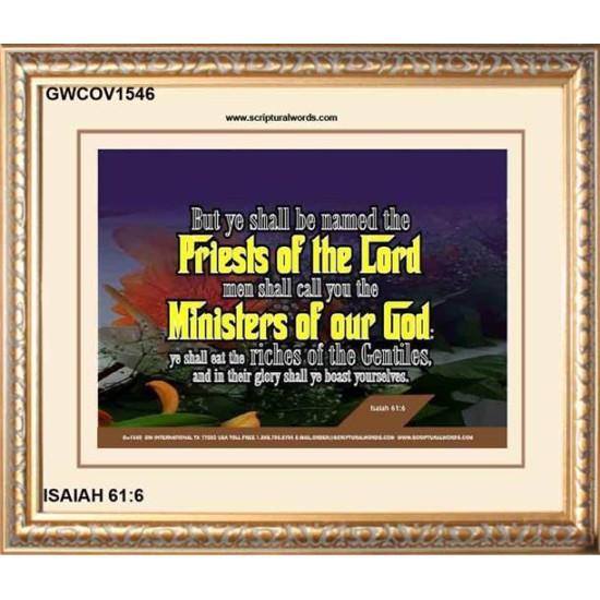 YE SHALL BE NAMED THE PRIESTS THE LORD   Bible Verses Framed Art Prints   (GWCOV1546)   