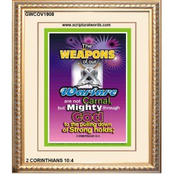 THE WEAPONS OF OUR WARFARE ARE NOT CARNAL   Custom Framed Bible Verses   (GWCOV1908)   