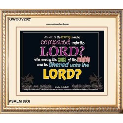 WHO IN THE HEAVEN CAN BE COMPARED   Bible Verses Wall Art Acrylic Glass Frame   (GWCOV2021)   "23X18"