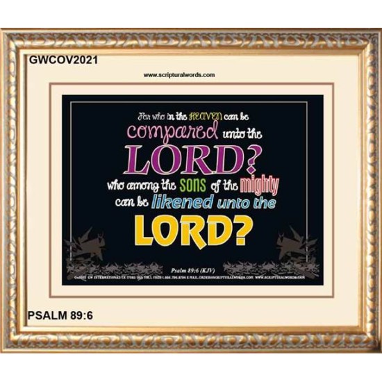 WHO IN THE HEAVEN CAN BE COMPARED   Bible Verses Wall Art Acrylic Glass Frame   (GWCOV2021)   