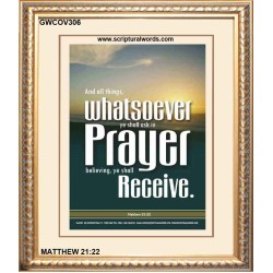 WHATSOEVER YOU ASK IN PRAYER   Contemporary Christian Poster   (GWCOV306)   "18x23"