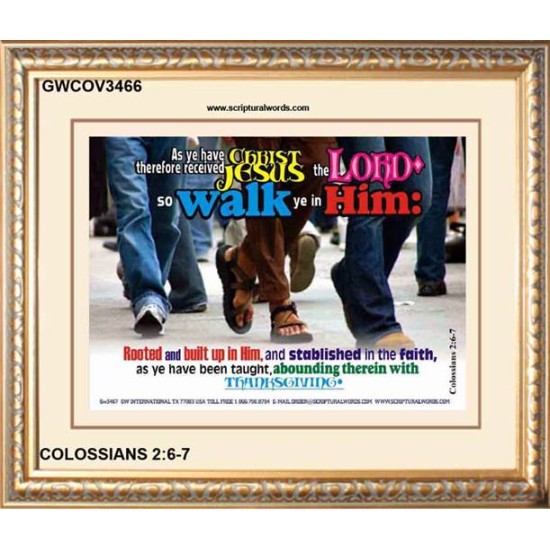 WALK YE IN HIM   Affordable Wall Art   (GWCOV3466)   