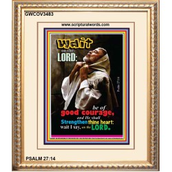 WAIT ON THE LORD   Encouraging Bible Verses Frame   (GWCOV3483)   "18x23"