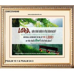 WHO SHALL ABIDE IN THY TABERNACLE   Decoration Wall Art   (GWCOV4049)   "23X18"