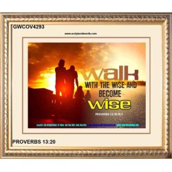 WALK WITH THE WISE   Framed Bible Verses   (GWCOV4293)   "23X18"