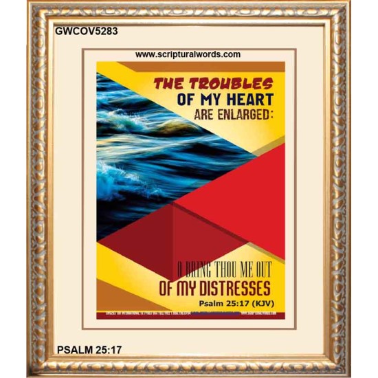 THE TROUBLES OF MY HEART   Scripture Art Prints   (GWCOV5283)   