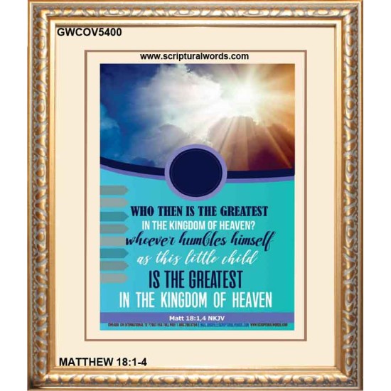 WHO THEN IS THE GREATEST   Frame Bible Verses Online   (GWCOV5400)   