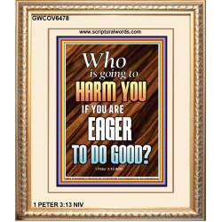 WHO IS GOING TO HARM YOU   Frame Bible Verse   (GWCOV6478)   "18x23"