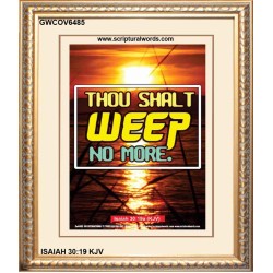 WEEP NO MORE   Framed Bible Verse   (GWCOV6485)   "18x23"