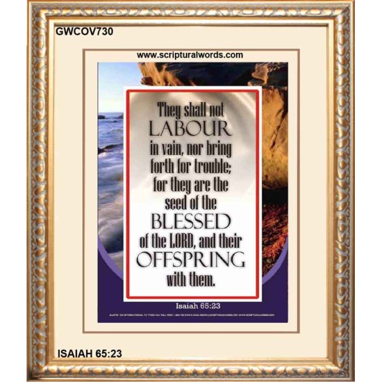 YOU SHALL NOT LABOUR IN VAIN   Bible Verse Frame Art Prints   (GWCOV730)   