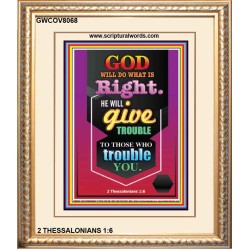 TROUBLE TO THOSE WHO TROUBLE YOU   Frame Scriptures Dcor   (GWCOV8068)   