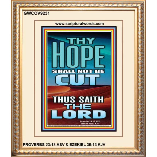 YOUR HOPE SHALL NOT BE CUT OFF   Inspirational Wall Art Wooden Frame   (GWCOV9231)   