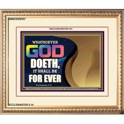 WHATSOEVER GOD DOETH IT SHALL BE FOR EVER   Art & Dcor Framed   (GWCOV9357)   "23X18"