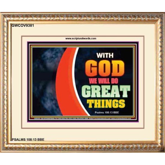 WITH GOD WE WILL DO GREAT THINGS   Large Framed Scriptural Wall Art   (GWCOV9381)   
