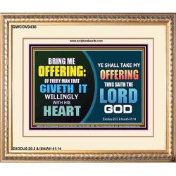 WILLINGLY OFFERING UNTO THE LORD GOD   Christian Quote Framed   (GWCOV9436)   "23X18"