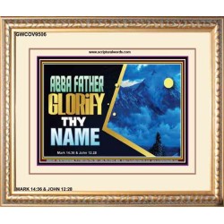 ABBA FATHER GLORIFY THY NAME   Bible Verses    (GWCOV9506)   