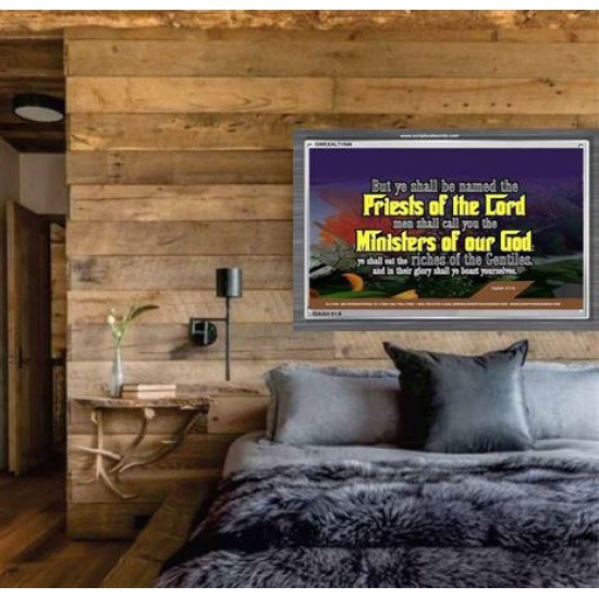 YE SHALL BE NAMED THE PRIESTS THE LORD   Bible Verses Framed Art Prints   (GWEXALT1546)   