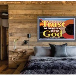 TRUST NOT IN YOURSELVES   Modern Wall Art   (GWEXALT6690)   "33x25"