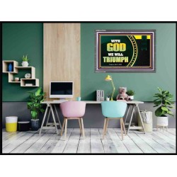 WITH GOD WE WILL TRIUMPH   Large Frame Scriptural Wall Art   (GWEXALT9382)   "33x25"