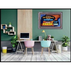 YE SHALL EAT IN PLENTY AND BE SATISFIED   Framed Religious Wall Art    (GWEXALT9486)   "33x25"