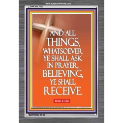ASK IN PRAYER, BELIEVING AND  RECEIVE.   Framed Bible Verses   (GWEXALT002)   