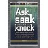 ASK, SEEK AND KNOCK   Contemporary Christian Poster   (GWEXALT089)   "25x33"