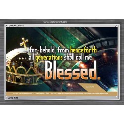 ALL GENERATIONS SHALL CALL ME BLESSED   Bible Verse Framed for Home Online   (GWEXALT1541)   