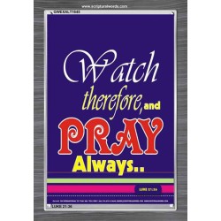 WATCH THEREFORE AND PRAY   Frame Bible Verse   (GWEXALT1645)   "25x33"