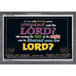 WHO IN THE HEAVEN CAN BE COMPARED   Bible Verses Wall Art Acrylic Glass Frame   (GWEXALT2021)   "33x25"