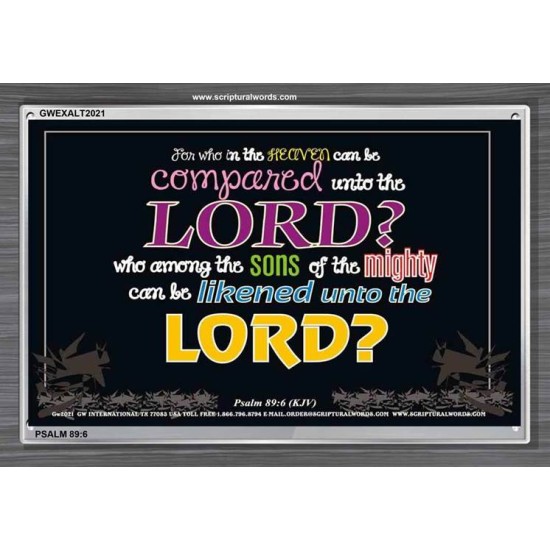 WHO IN THE HEAVEN CAN BE COMPARED   Bible Verses Wall Art Acrylic Glass Frame   (GWEXALT2021)   